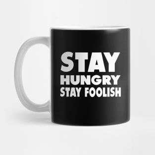 stay hungry stay foolish Mug